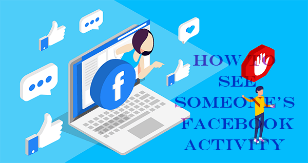 how to see someone's facebook activity