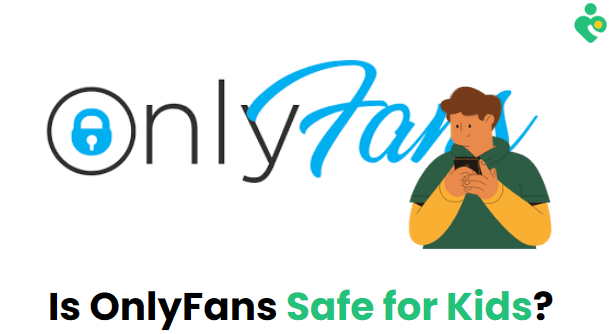 is onlyfans safe for kids