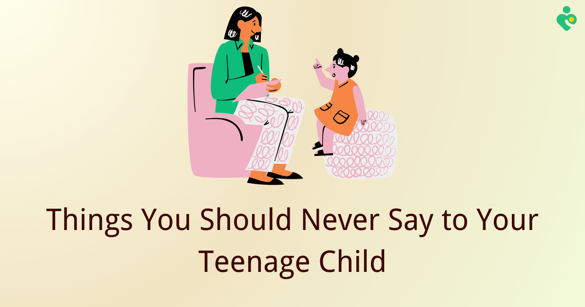 things you should never say to your teenager