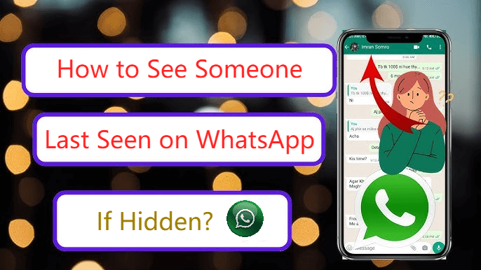 how to see someone last seen on whatsapp if hidden